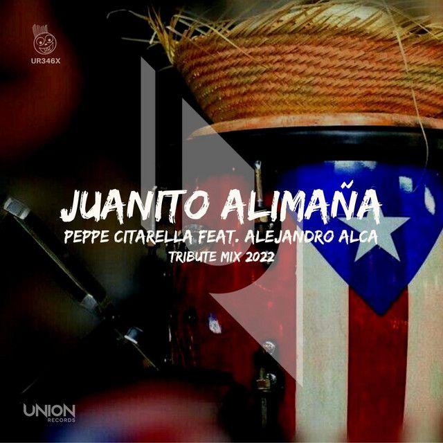 Juanito Alimaña (feat. Alejandro Alca) [Tribute Mix 2022]