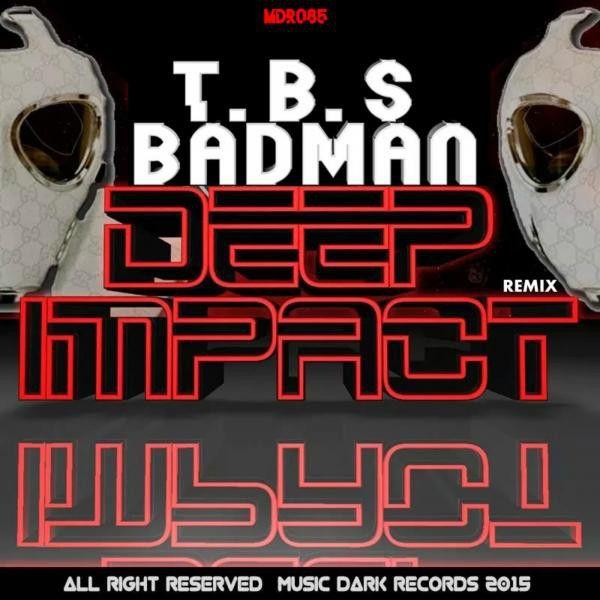 BadMan (Deep Impact Muncha Remix) [Deep Impact Muncha Remix]