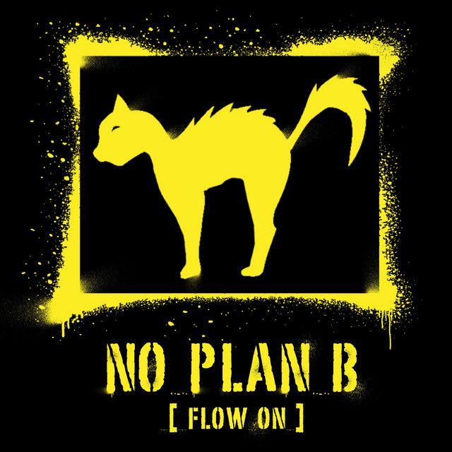 No Plan B (Flow On)