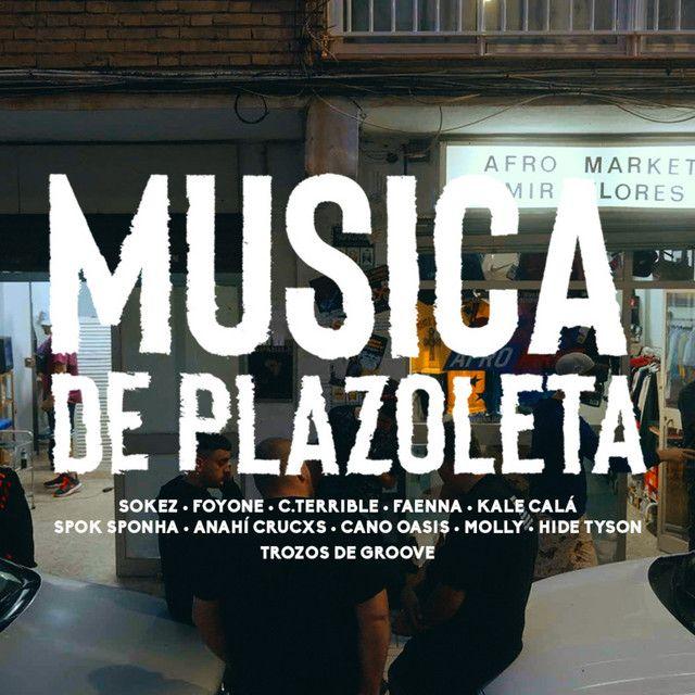 Música de Plazoleta (feat. Foyone, Spok Sponha, Cano Oasis, C.Terrible, Faenna, Kale Calá, Molly & Anahí Crucxs)