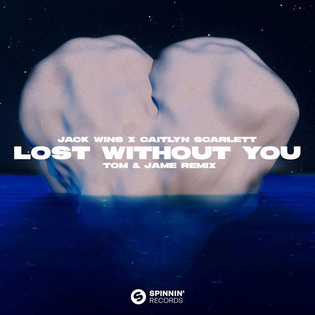 Lost Without You (Tom & Jame Remix) [feat. Tom & Jame]
