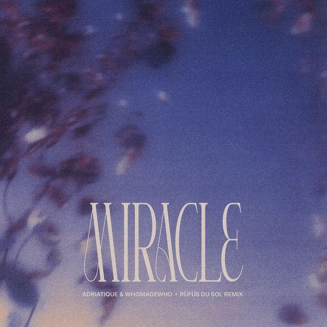 Miracle (RÜFÜS DU SOL Remix)