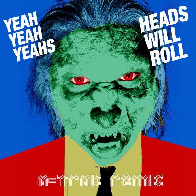 Heads Will Roll (A-Trak Remix)