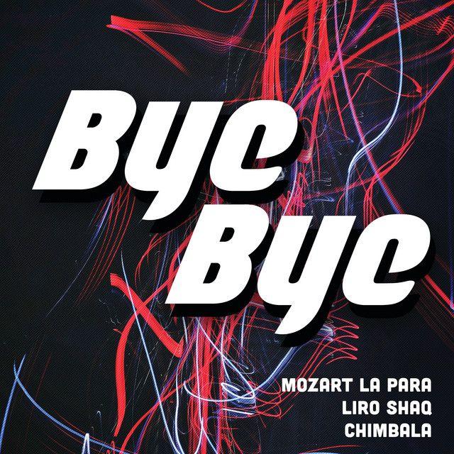 Bye Bye (feat. Chimbala & Liro Shaq)