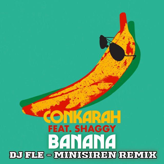 Banana (feat. Shaggy) [DJ FLe Minisiren Remix]