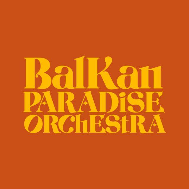 Balkan Paradise Orchestra