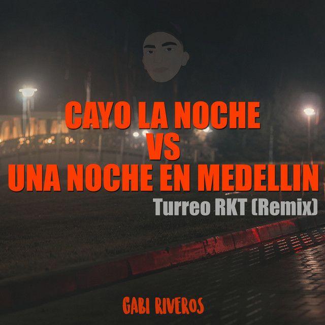 Cayo la Noche Vs una Noche en Medellin - Turreo RKT (Remix)