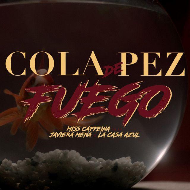 Cola De Pez - Fuego