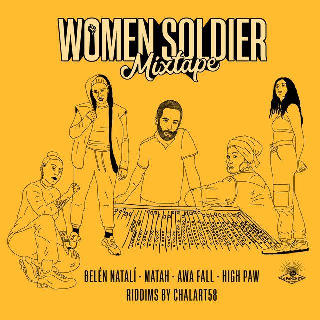 Women Soldier Mixtape (feat. Belén Natalí, Matah, Awa Fall, High Paw & Chalart58)