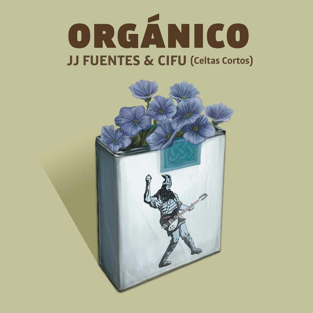 Orgánico (feat. Celtas Cortos & Cifu)