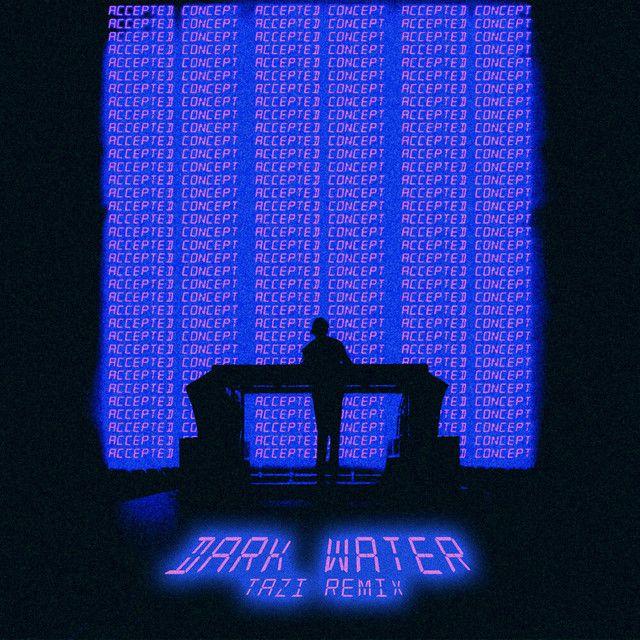 Dark Water (Tazi Remix)