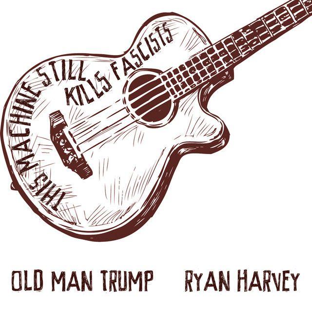 Old Man Trump (feat. Ani DiFranco & Tom Morello)