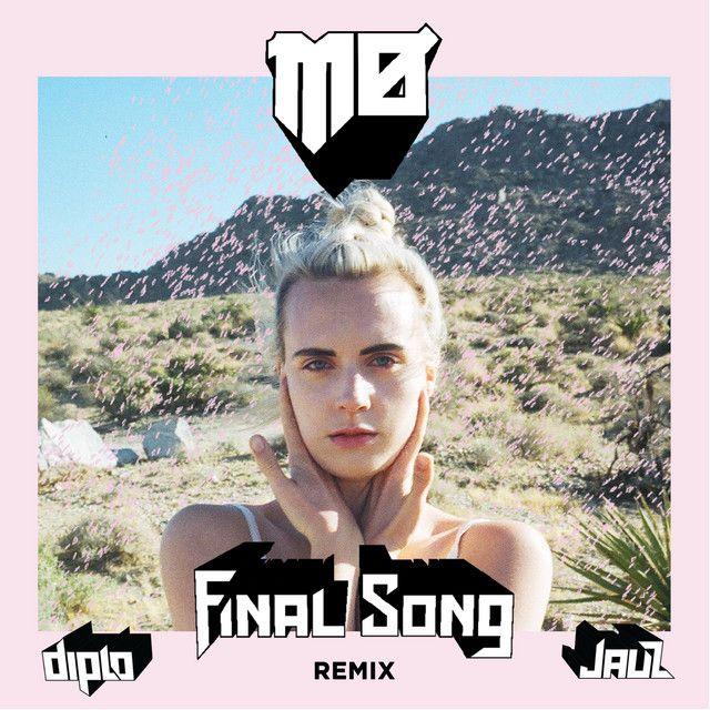 Final Song (Diplo & Jauz Remix)