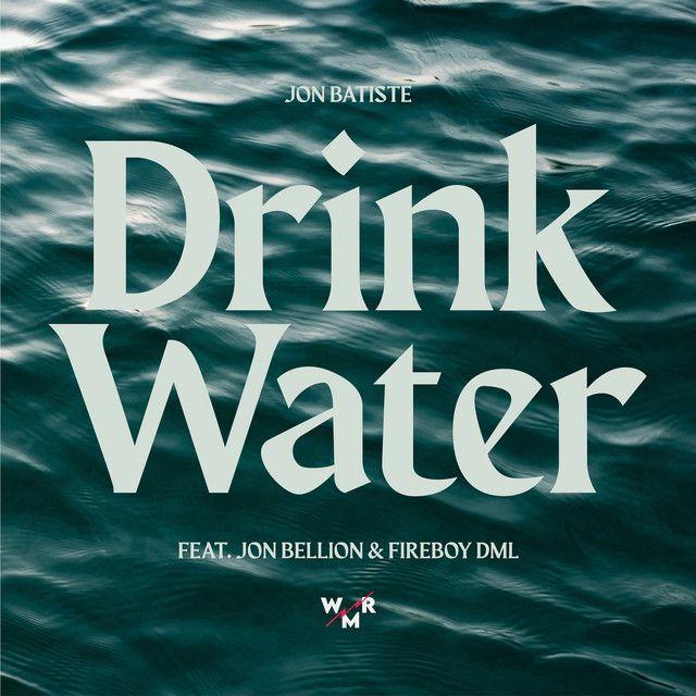 Drink Water (feat. Jon Bellion & Fireboy DML)
