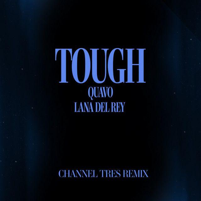 Tough (Channel Tres Remix)