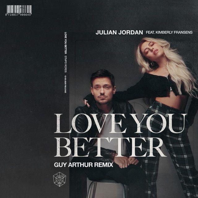 Love You Better (feat. Kimberly Fransens) [Guy Arthur Remix]