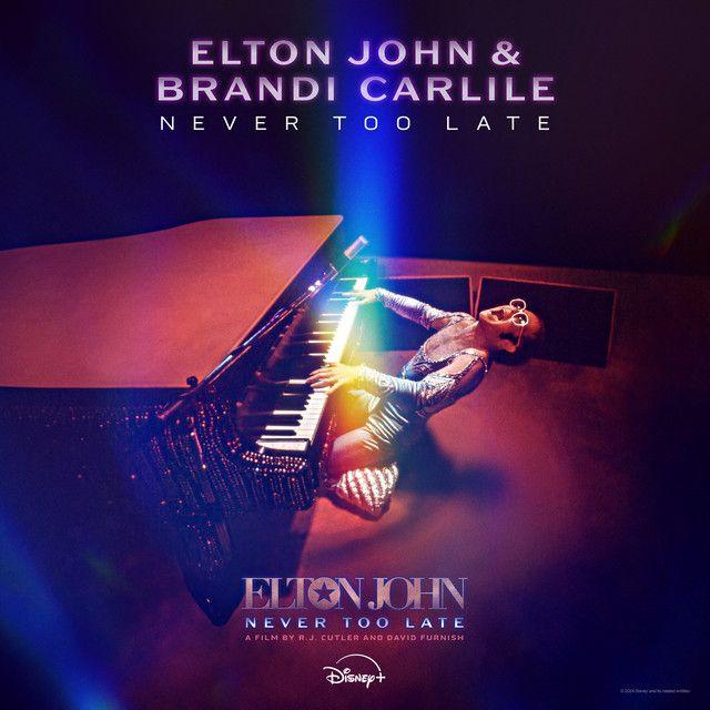 Never Too Late (From The Film “Elton John: Never Too Late”)