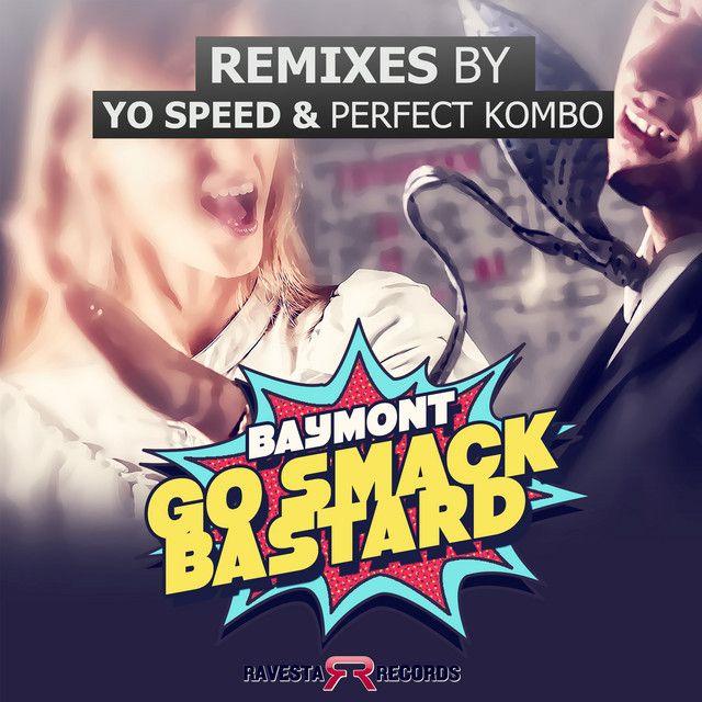 Go Smack Bastard (Yo Speed Remix)