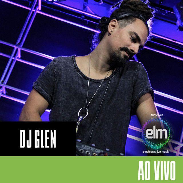 DJ Glen no Showlivre Electronic Live Music (Ao Vivo)