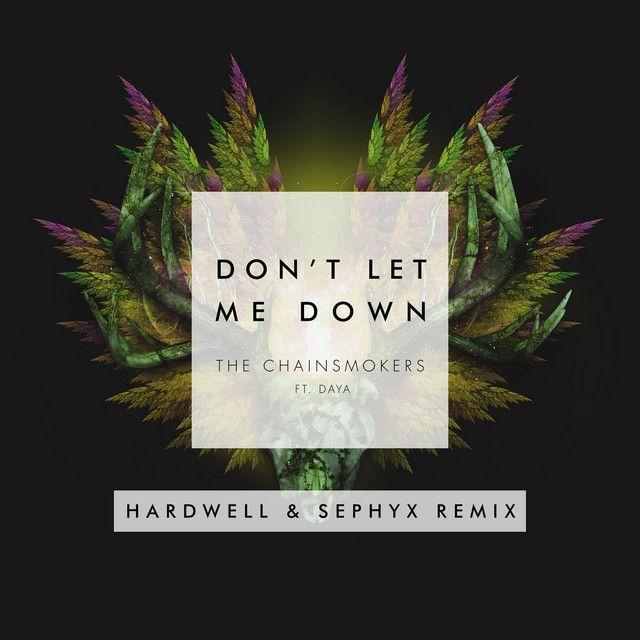 Don't Let Me Down (feat. Daya) [Hardwell & Sephyx Remix]