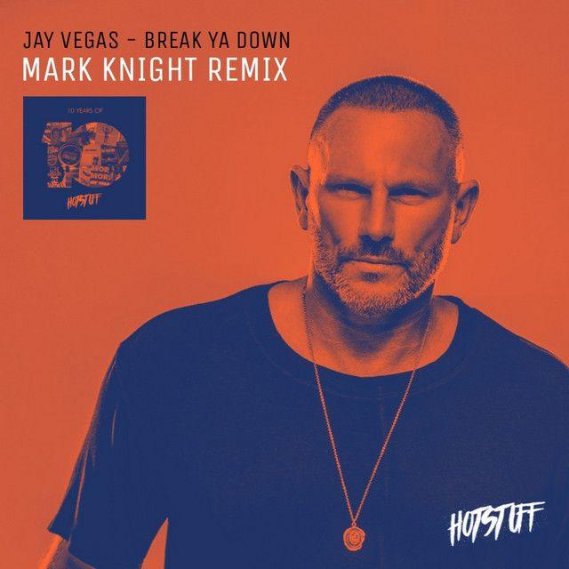 Break Ya Down (Mark Knight Remix - Radio Edit)