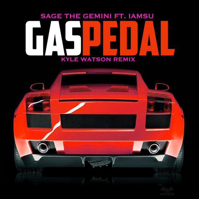 Gas Pedal (feat. Iamsu!) [Kyle Watson Remix]