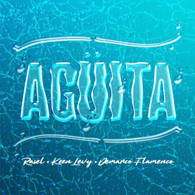 Agüita (feat. Keen Levy, Demarco Flamenco)