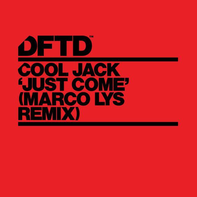 Just Come (Marco Lys Extended Remix)