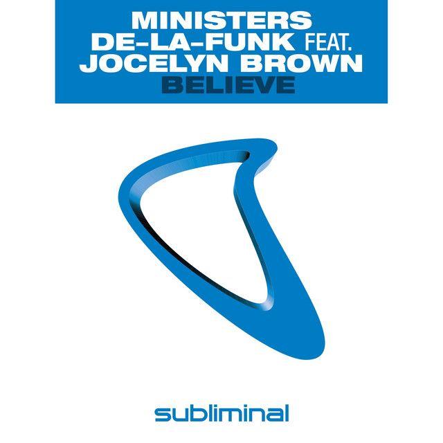 Believe (feat. Jocelyn Brown) [Ministers Vocal Mix]