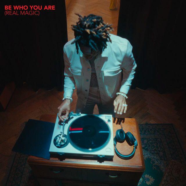 Be Who You Are (Real Magic) [feat. JID, NewJeans & Camilo]