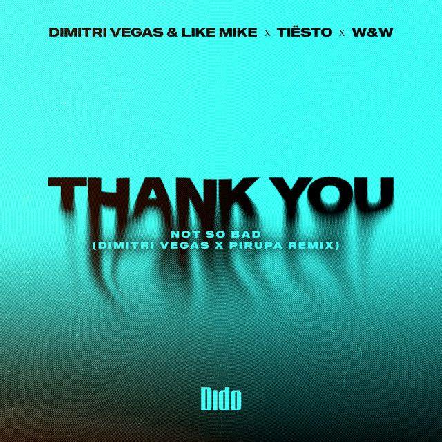 Thank You (Not So Bad) [feat. Tiësto] [Dimitri Vegas & Piero Pirupa Remix]