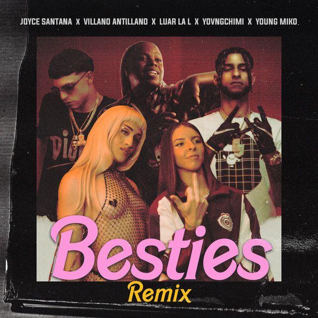 Besties (feat. YOVNGCHIMI & Luar La L) [Remix]