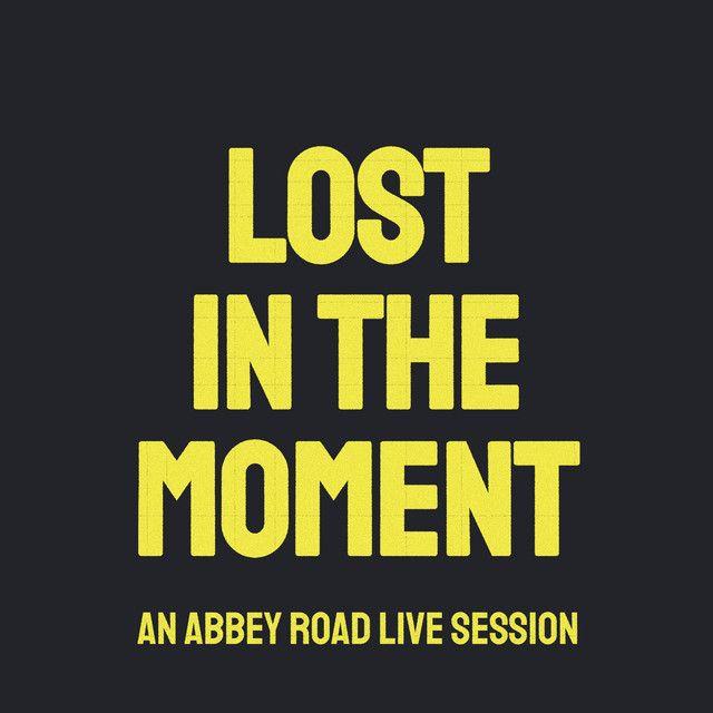 Lost in the Moment (An Abbey Road Live Session)
